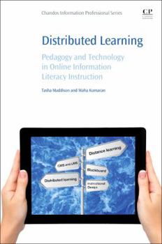 Paperback Distributed Learning: Pedagogy and Technology in Online Information Literacy Instruction Book