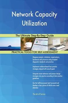 Network Capacity Utilization The Ultimate Step-By-Step Guide