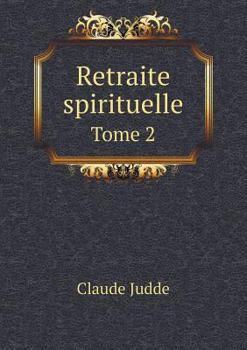 Paperback Retraite spirituelle Tome 2 [French] Book