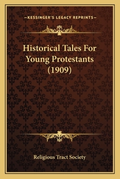 Paperback Historical Tales For Young Protestants (1909) Book