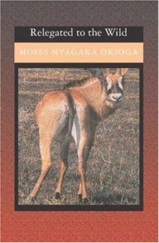 Paperback Relegated to the Wild: same as above Book