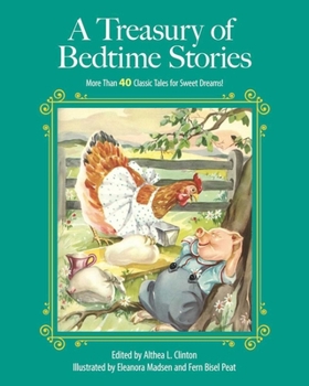 Hardcover A Treasury of Bedtime Stories: More Than 40 Classic Tales for Sweet Dreams! Book