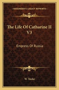 The Life Of Catharine II V3: Empress Of Russia