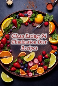Paperback Clean Eating: 94 Elimination Diet Recipes Book