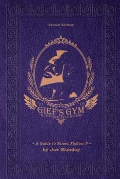 Paperback Gief's Gym: A Guide to Street Fighter V - Second Edition Book