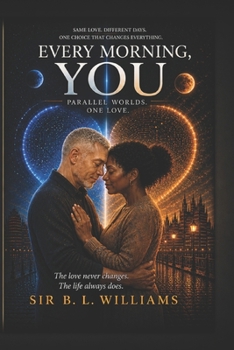 Paperback Every Morning, You: Parallel Worlds. One Love. Book