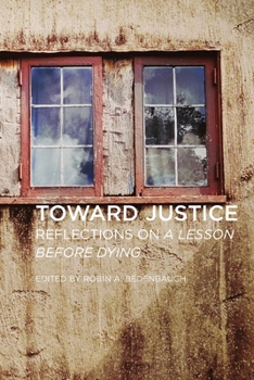 Paperback Toward Justice: Reflections on A Lesson Before Dying Book