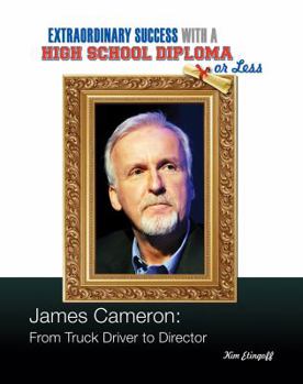 Library Binding James Cameron: From Truck Driver to Director Book