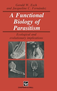 Hardcover A Functional Biology of Parasitism: Ecological and Evolutionary Implications- Functional Biology Series Book