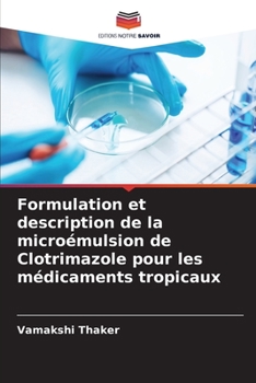 Paperback Formulation et description de la microémulsion de Clotrimazole pour les médicaments tropicaux [French] Book