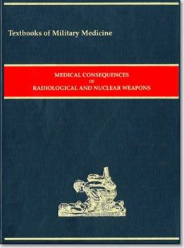 Hardcover Medical Consequences Of Radiological And Nuclear Weapons Book