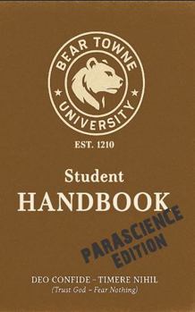 Paperback Bear Towne University Student Handbook: A Guide to ParaScience University Life at BTU, Alaska Book