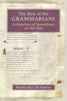 Hardcover The Best of the Grammarians: Aristarchus of Samothrace on the Iliad Book