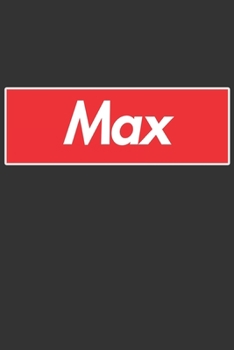 Max: Max Planner Calendar Notebook Journal, Personal Named Firstname Or Surname For Someone Called Max For Christmas Or Birthdays This Makes The Perfect Personolised Custom Name Gift For Max