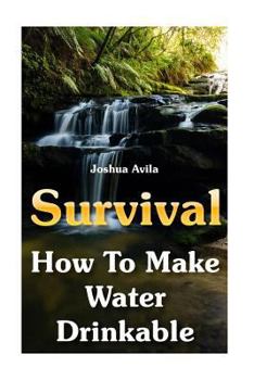 Paperback Survival: How To Make Water Drinkable Book