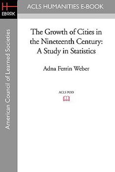 Paperback The Growth of Cities in the Nineteenth Century: A Study in Statistics Book