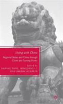 Hardcover Living with China: Regional States and China Through Crises and Turning Points Book