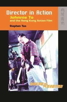 Paperback Director in Action: Johnnie To and the Hong Kong Action Film Book