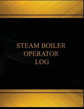 Paperback Steam Boiler Operator Log (Log Book, Journal - 125 pgs, 8.5 X 11 inches): Steam Boiler Operator Logbook (Black cover, X-Large) Book