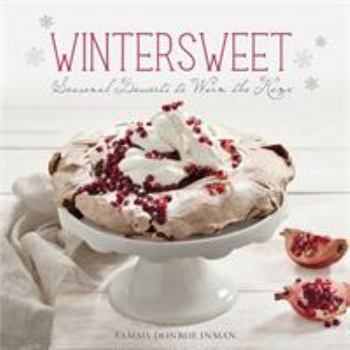 Hardcover Wintersweet: Seasonal Desserts to Warm the Home Book