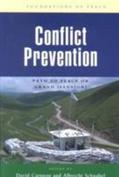 Conflict Prevention: Path to Peace or Grand Illusion?