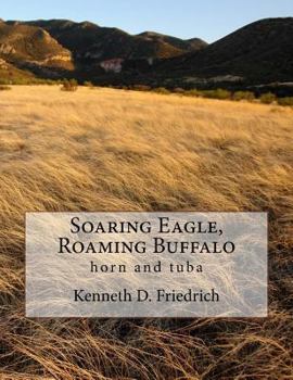 Paperback Soaring Eagle, Roaming Buffalo: horn and tuba Book