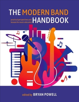 Paperback The Modern Band Handbook: Practical Perspectives and Lessons for Music Educators Book