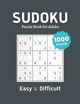 Paperback Sudoku Puzzle Book For Adults Easy To Difficult: 1000 Easy to Difficult Level challenge sudoku puzzles book with solutions for adults Book