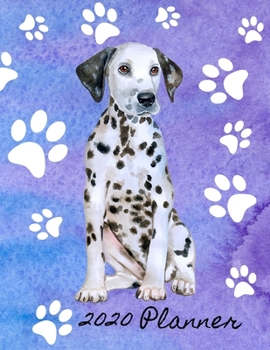 Paperback 2020 Planner: 2020 Weekly Planner Organizer Dated Calendar And ToDo List Tracker Notebook Dalmatian Dog Book