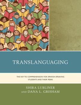 Paperback Translanguaging: The Key to Comprehension for Spanish-Speaking Students and Their Peers Book