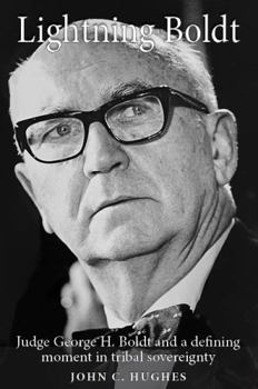 Lightning Boldt: Judge George H. Boldt and a defining moment in tribal sovereignty