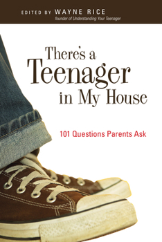 Paperback There's a Teenager in My House: 101 Questions Parents Ask Book