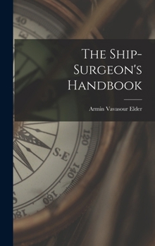 Hardcover The Ship-Surgeon's Handbook Book