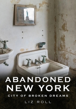 Paperback Abandoned New York City: Broken Dreams Book