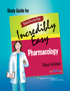 Paperback Study Guide for Medical Assisting Made Incredibly Easy Pharmacology Book