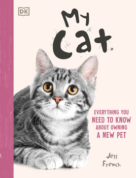 Misc. My Cat: Everything You Need to Know about Owning a New Pet Book