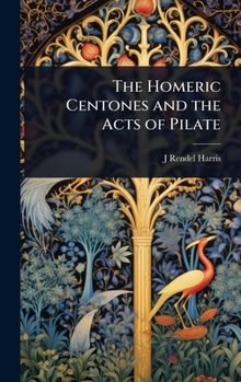 The Homeric Centones and the Acts of Pilate