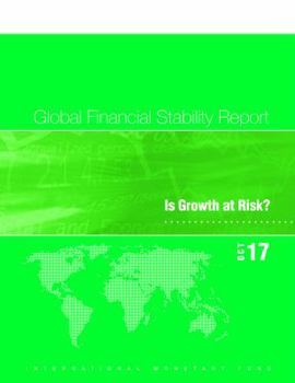 Paperback Global Financial Stability Report, October 2017: Is Growth at Risk? Book