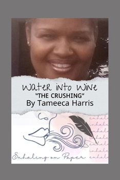 Paperback Water Into Wine: The Crushing Book