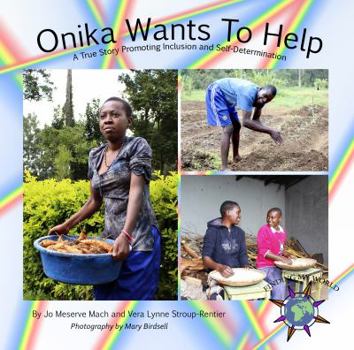 Paperback Onika Wants To Help: A True Story Promoting Inclusion and Self-Determination Book