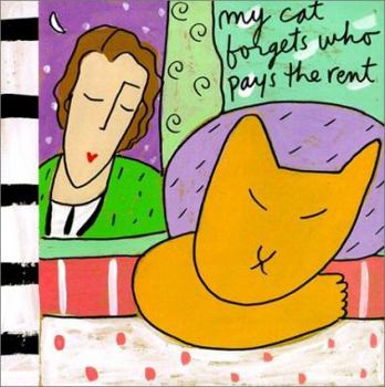 My Cat Forgets Who Pays the Rent (Gestures of Kindness)