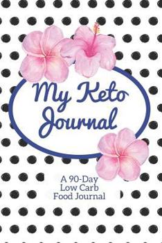 Paperback My Keto Journal: 90-Day Low Carb Food Tracker Journal and Exercise Tracker Notebook with a Weekly Meal Planner Book