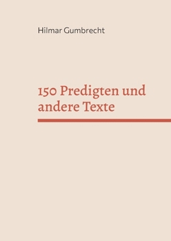 Paperback 150 Predigten und andere Texte: Es knospt unter den Blättern [German] Book
