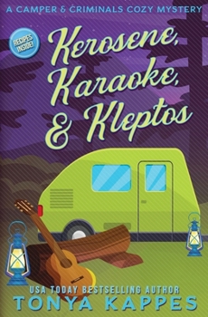 Kerosene, Karaoke, & Kleptos (A Camper & Criminals Cozy Mystery Series)