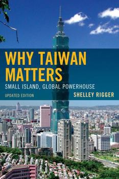 Paperback Why Taiwan Matters: Small Island, Global Powerhouse Book