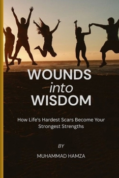 Paperback Wounds into Wisdom: How Life's Hardest Scars Become Your Strongest Strengths Book