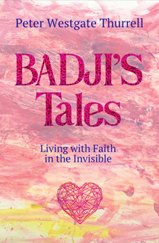 Paperback Badji's Tales: Living with Faith in the Invisible Book