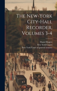 Hardcover The New-york City-hall Recorder, Volumes 3-4 Book