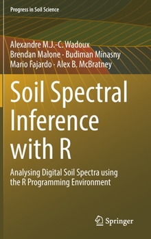 Hardcover Soil Spectral Inference with R: Analysing Digital Soil Spectra Using the R Programming Environment Book