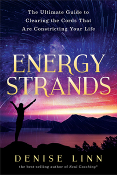 Paperback Energy Strands: The Ultimate Guide to Clearing the Cords That Are Constricting Your Life Book
